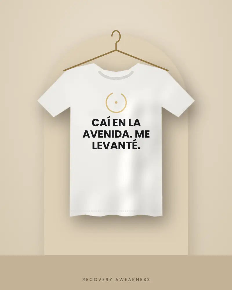Caí En La Avenida. Me Levanté. — white tee