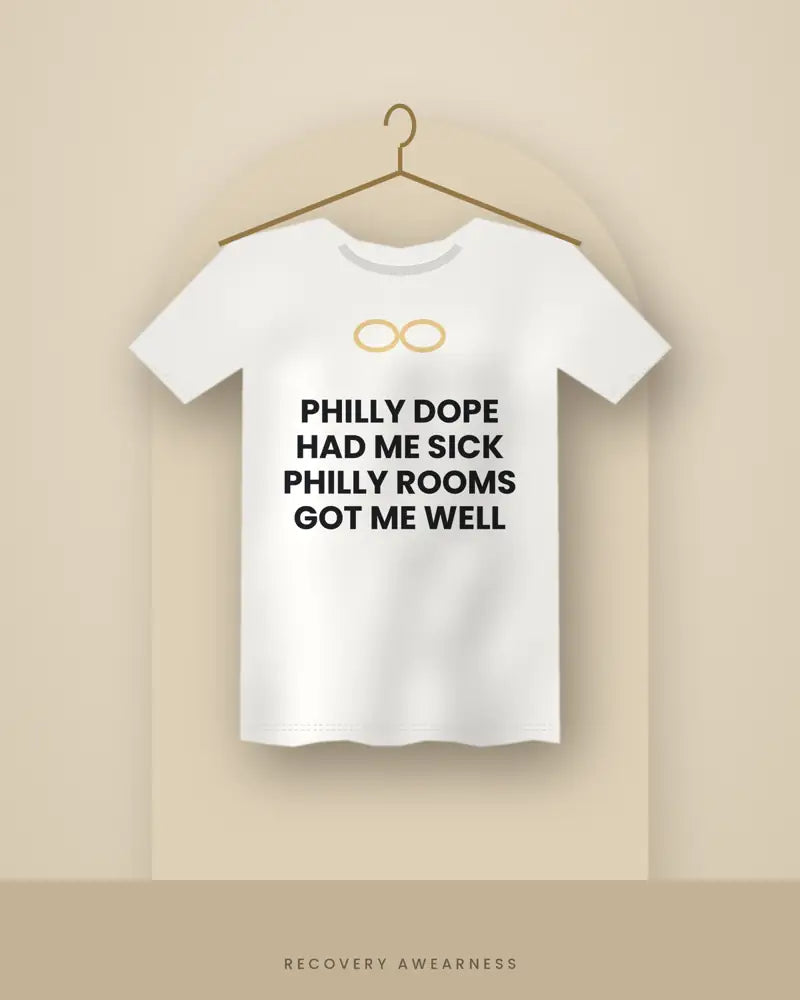 Philly Dope Had Me Sick Philly Rooms Got Me Well — white tee