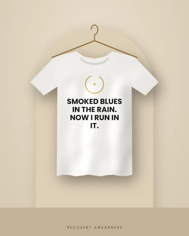 Smoked Blues In The Rain. Now I Run In It. — white tee