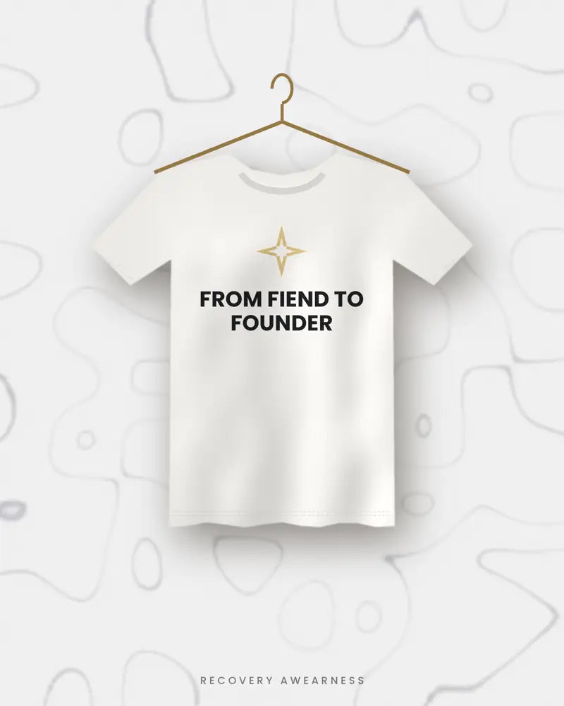 From Fiend To Founder — white tee