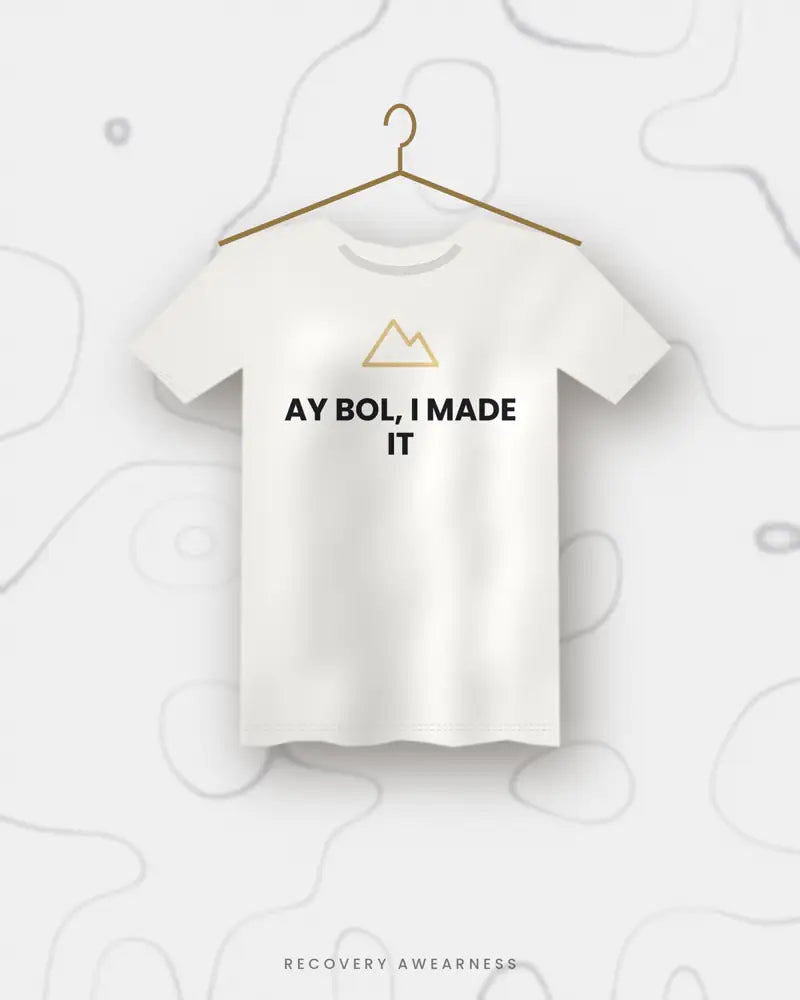 Ay Bol, I Made It — white tee