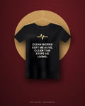Clean Works Kept Me Alive. Clean Time Keeps Me Living. — black tee