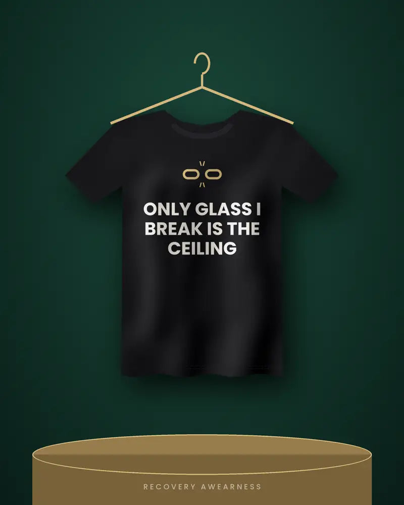 Only Glass I Break Is The Ceiling — black tee