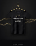 Come Back Come Up Come Correct — black tee