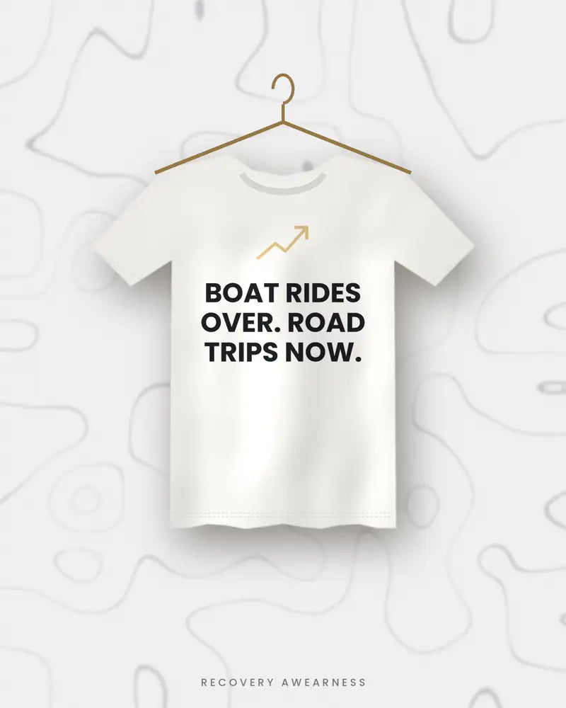 Boat Rides Over. Road Trips Now. — white tee