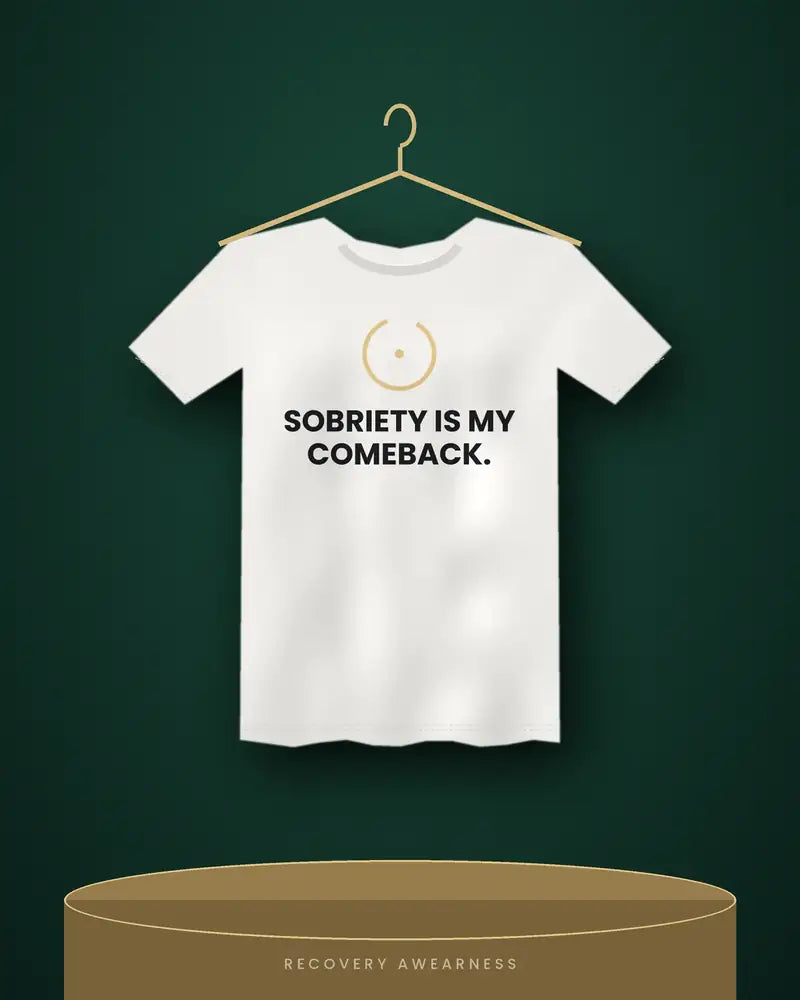 Sobriety Is My Comeback. — white tee