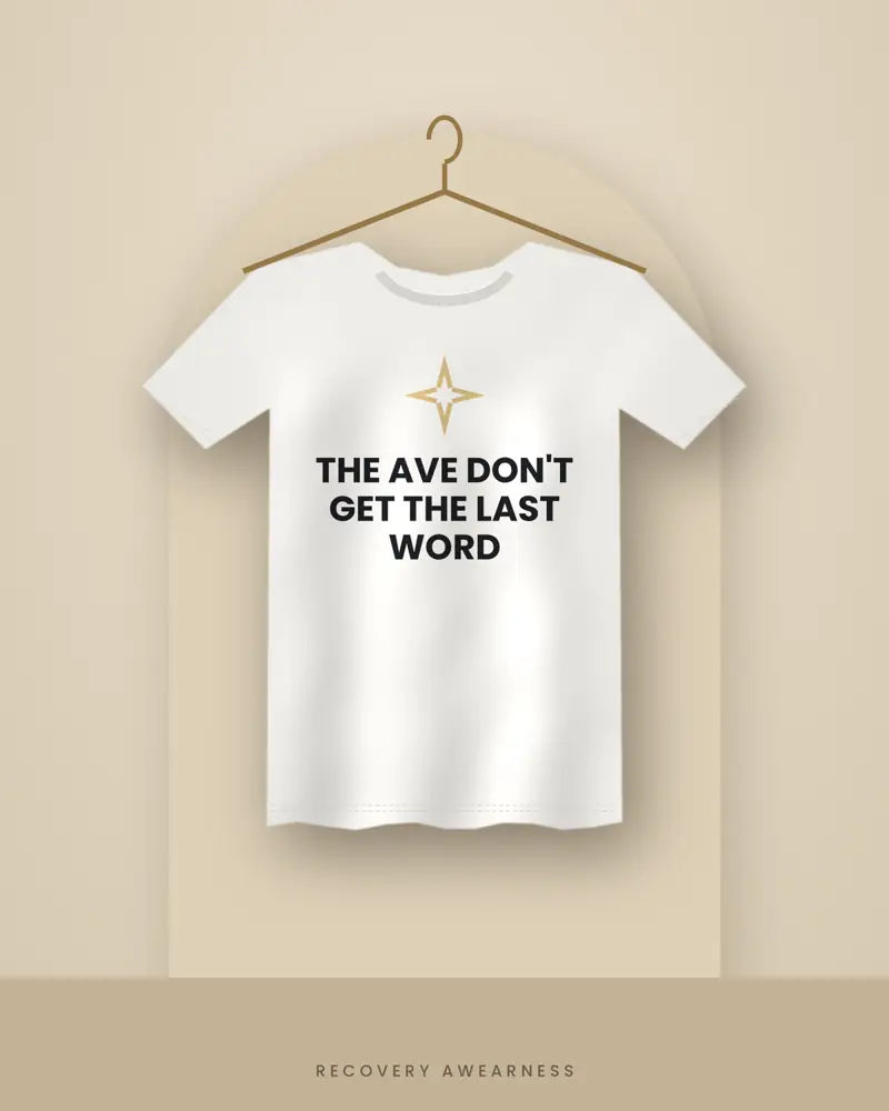 The Ave Don't Get The Last Word — white tee
