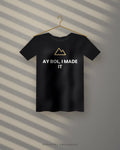 Ay Bol, I Made It — black tee