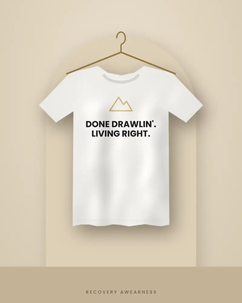 Done Drawlin'. Living Right. — white tee