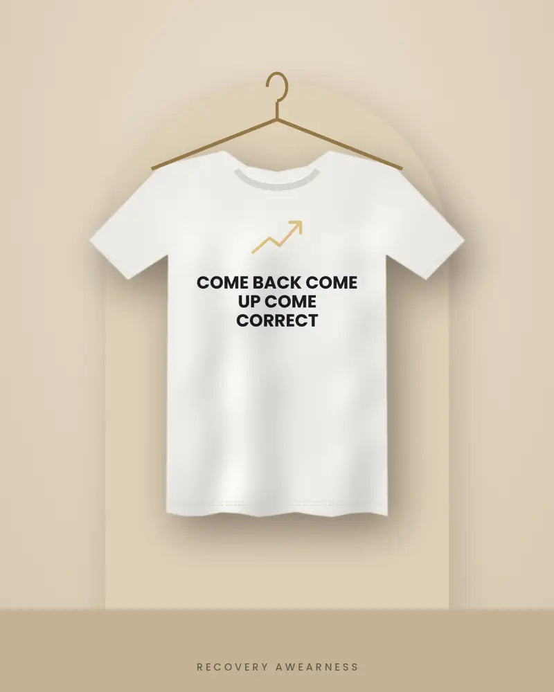 Come Back Come Up Come Correct — white tee