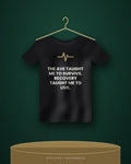 The Ave Taught Me To Survive. Recovery Taught Me To Live. — black tee