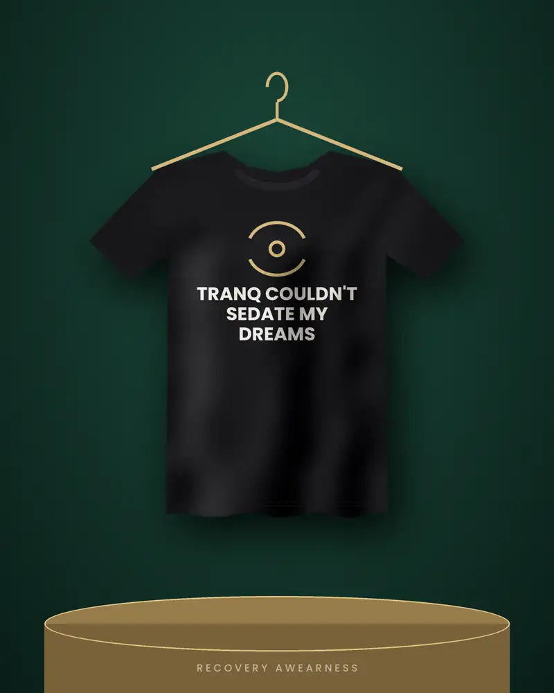 Tranq Couldn't Sedate My Dreams — black tee