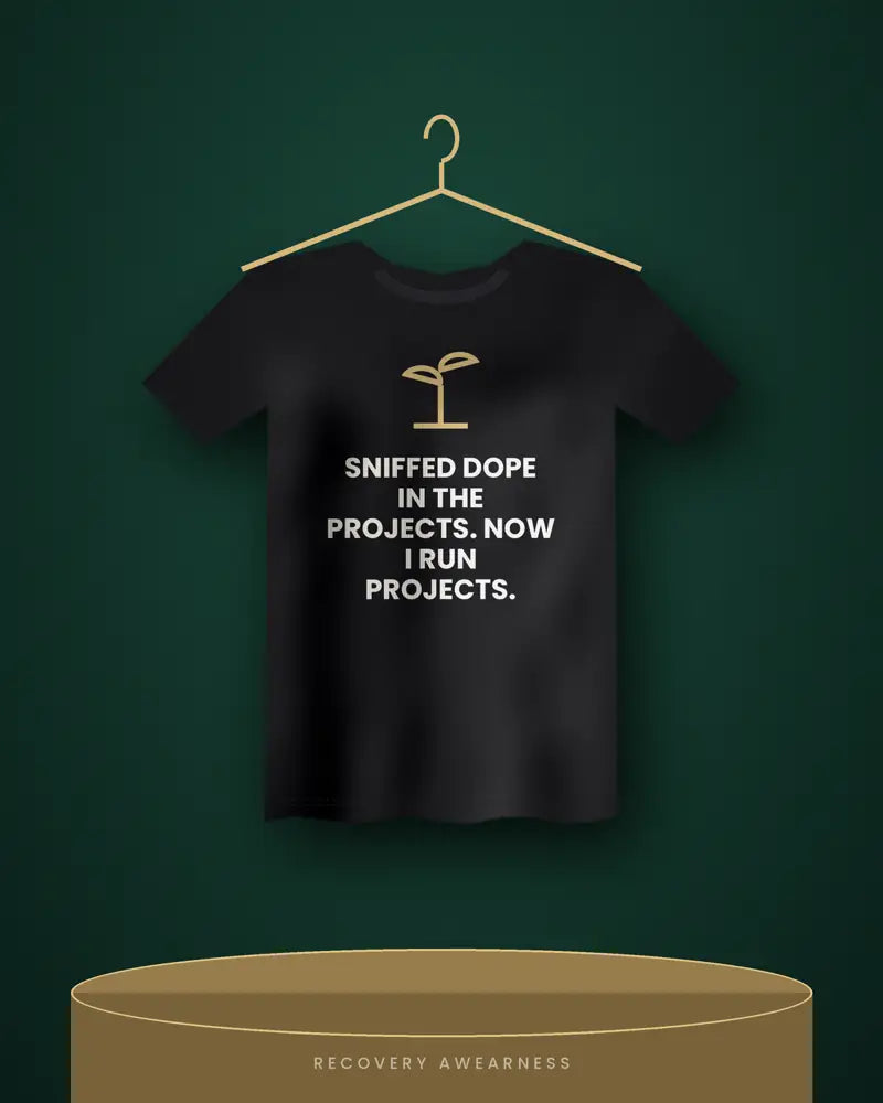 Sniffed Dope In The Projects. Now I Run Projects. — black tee