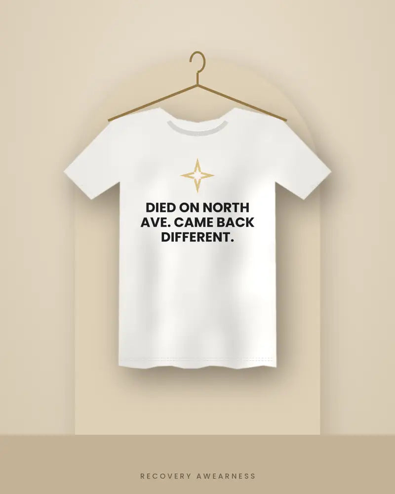 Died On North Ave. Came Back Different. — white tee