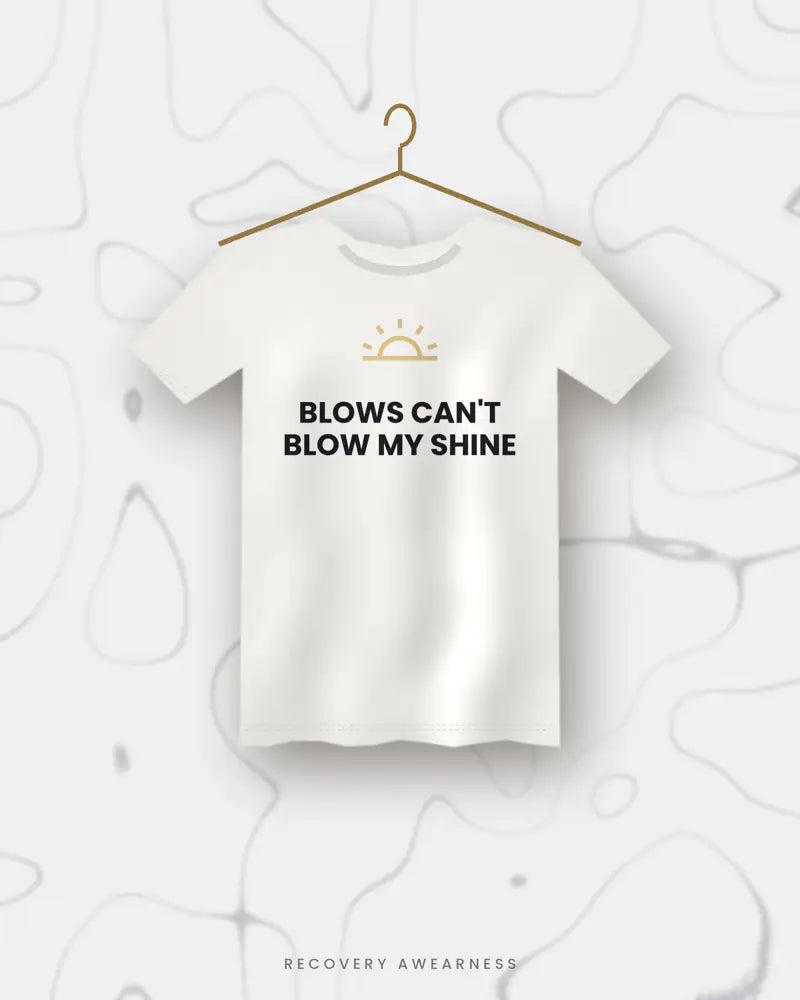 Blows Can't Blow My Shine — white tee