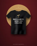 Did County. Now I Do College. — black tee