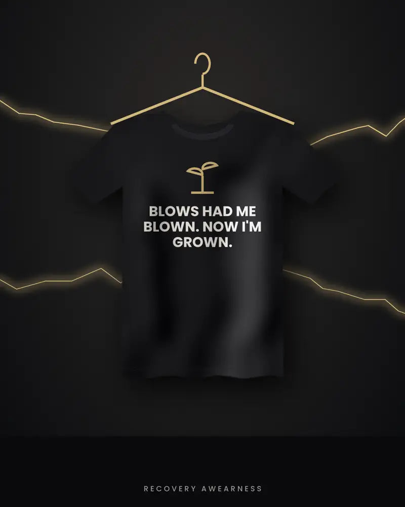 Blows Had Me Blown. Now I'm Grown. — black tee