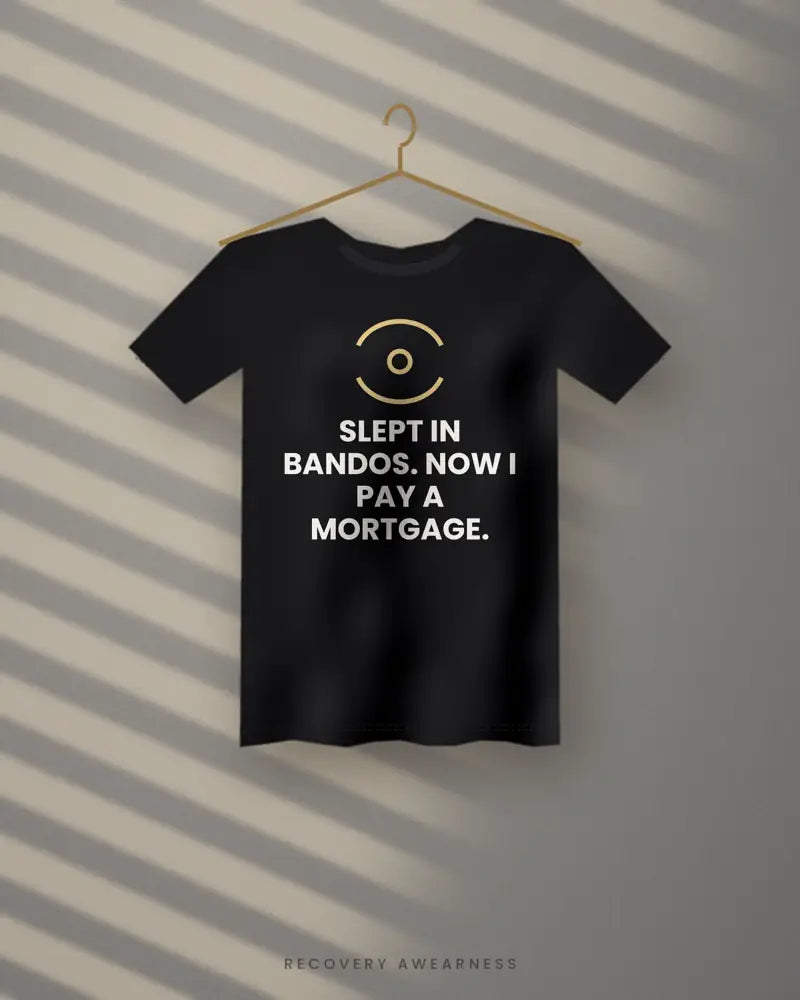 Slept In Bandos. Now I Pay A Mortgage. — black tee
