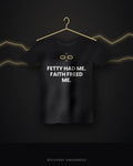 Fetty Had Me. Faith Freed Me. — black tee