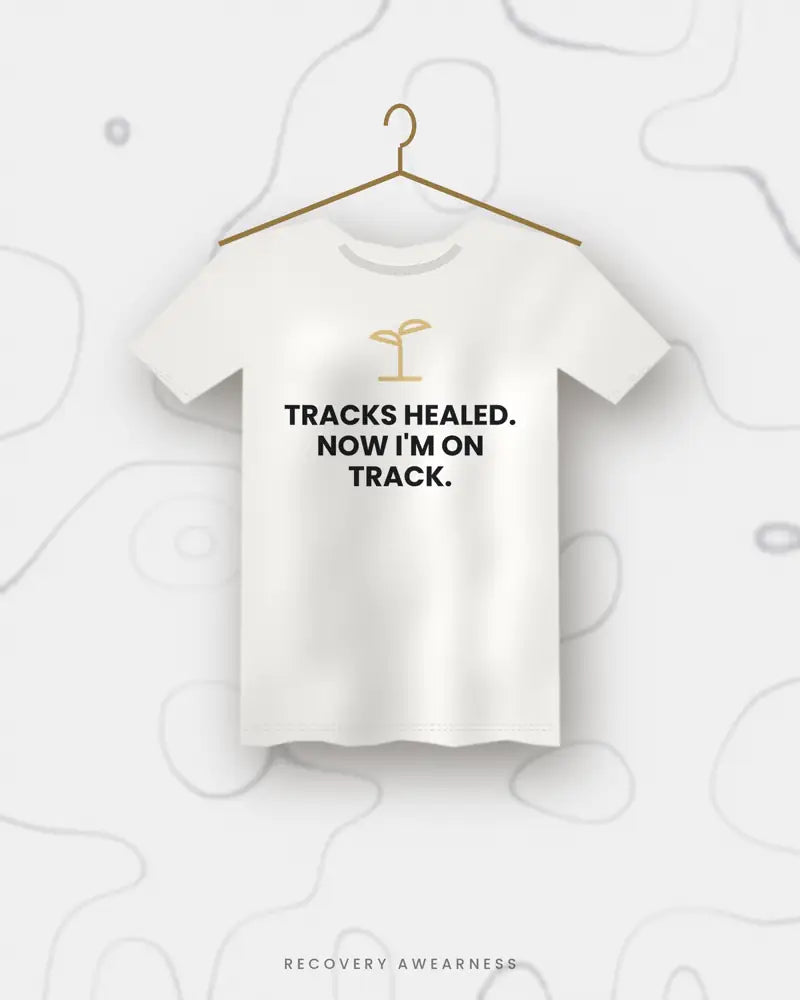 Tracks Healed. Now I'm On Track. — white tee
