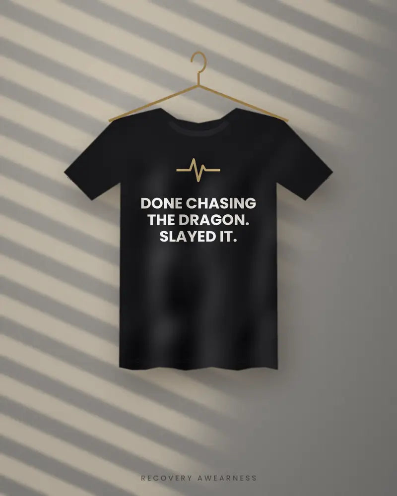 Done Chasing The Dragon. Slayed It. — black tee