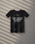 Done Chasing The Dragon. Slayed It. — black tee