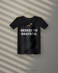 Geeked To Grateful — black tee