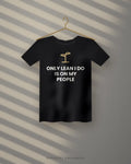 Only Lean I Do Is On My People — black tee