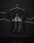 Did The Island. Now I Do The Rooms. — black tee