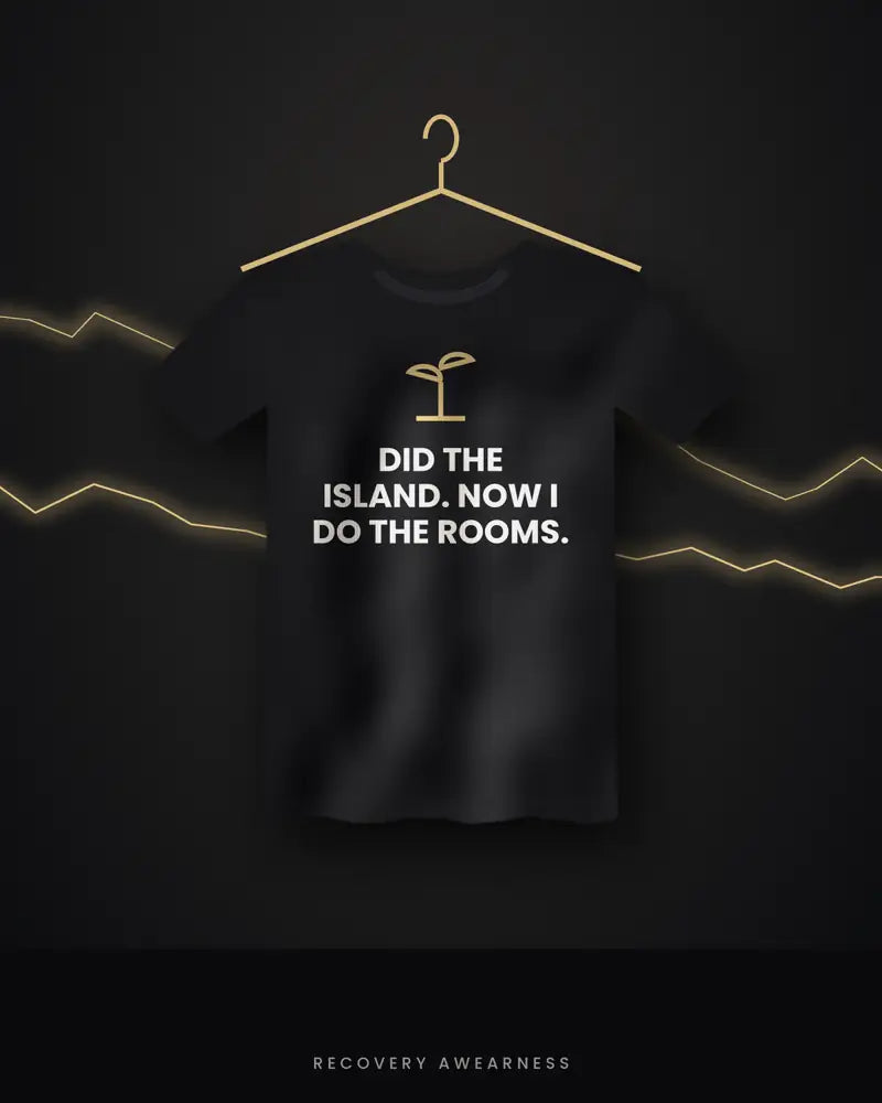Did The Island. Now I Do The Rooms. — black tee