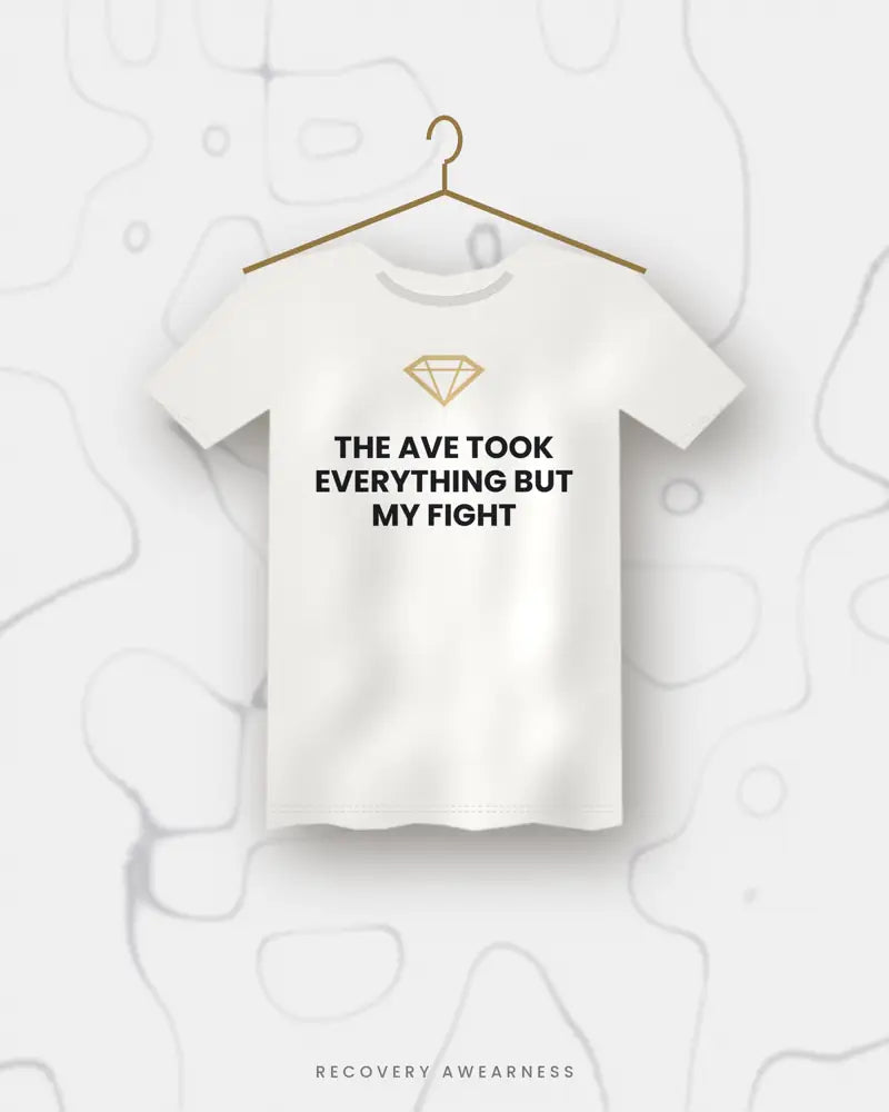 The Ave Took Everything But My Fight — white tee