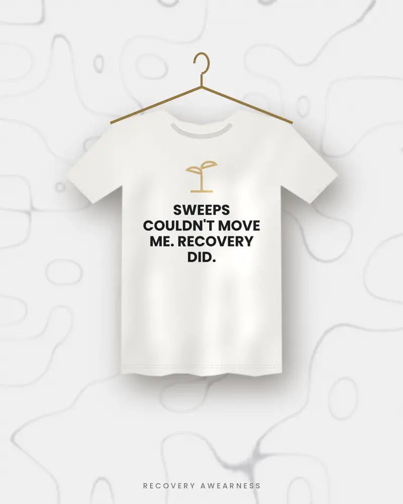 Sweeps Couldn't Move Me. Recovery Did. — white tee