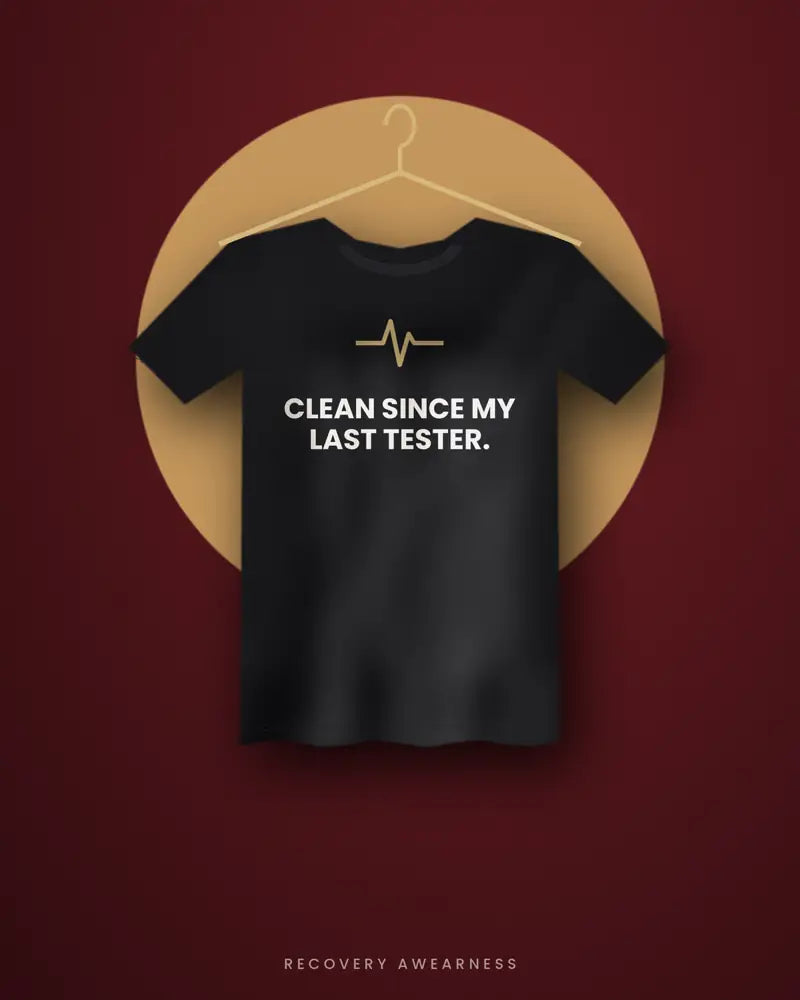 Clean Since My Last Tester. — black tee
