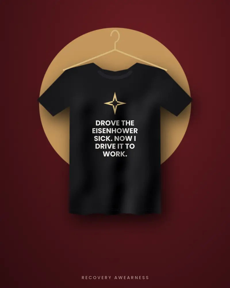 Drove The Eisenhower Sick. Now I Drive It To Work. — black tee