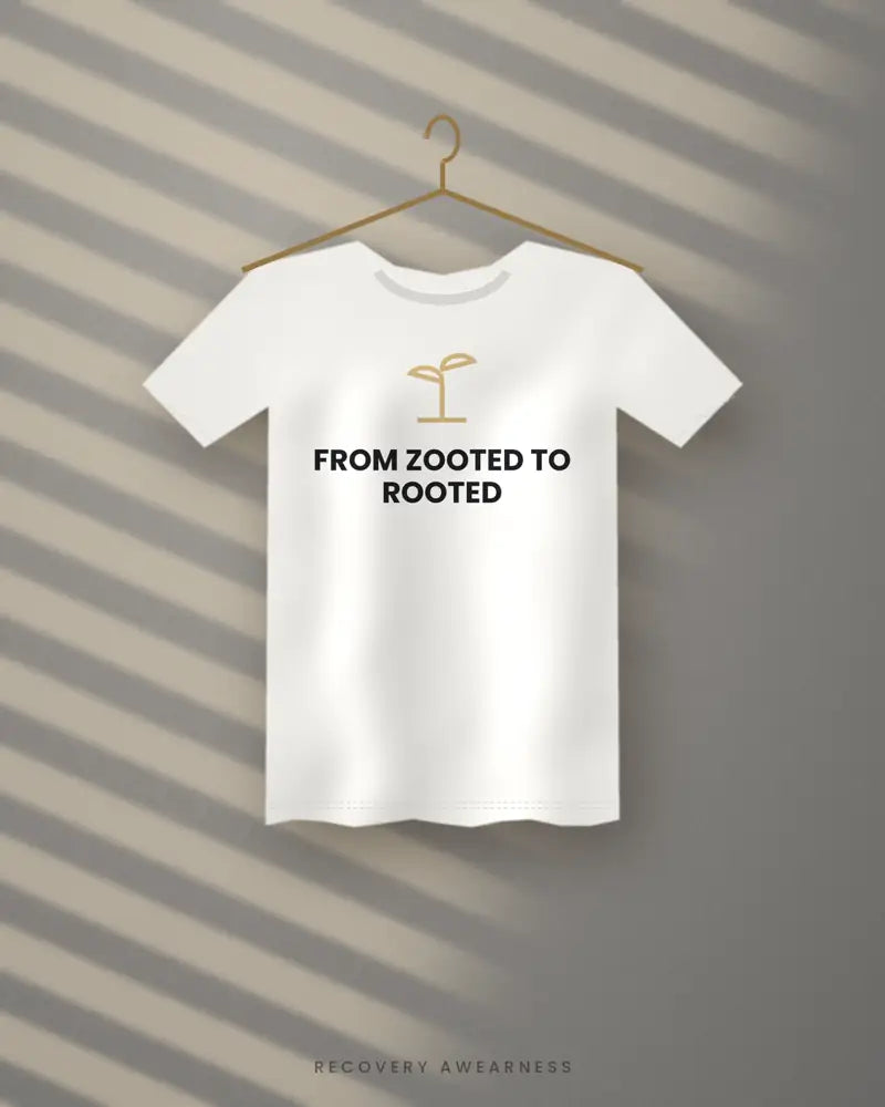 From Zooted To Rooted — white tee