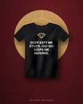 Dope Kept Me Stuck. Go-Go Keeps Me Moving. — black tee