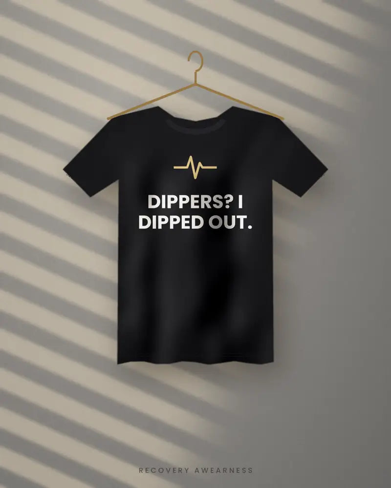Dippers? I Dipped Out. — black tee