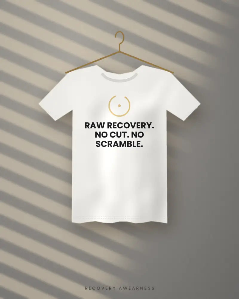 Raw Recovery. No Cut. No Scramble. — white tee