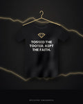 Tossed The Tooter. Kept The Faith. — black tee
