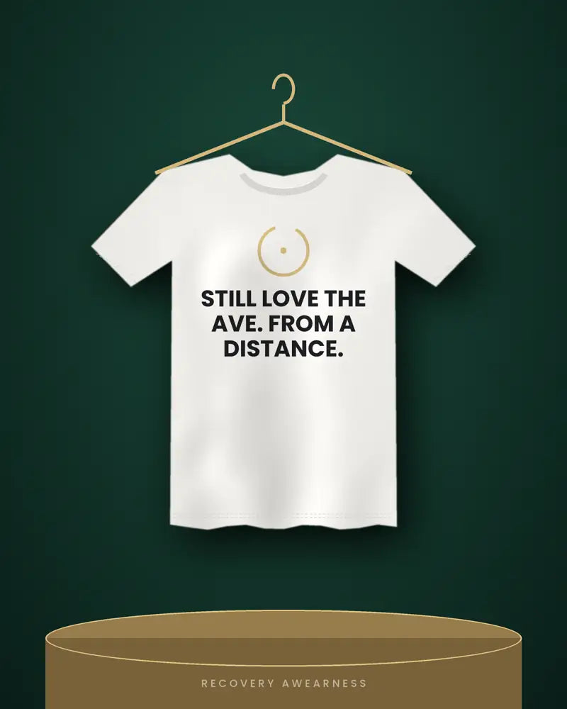 Still Love The Ave. From A Distance. — white tee