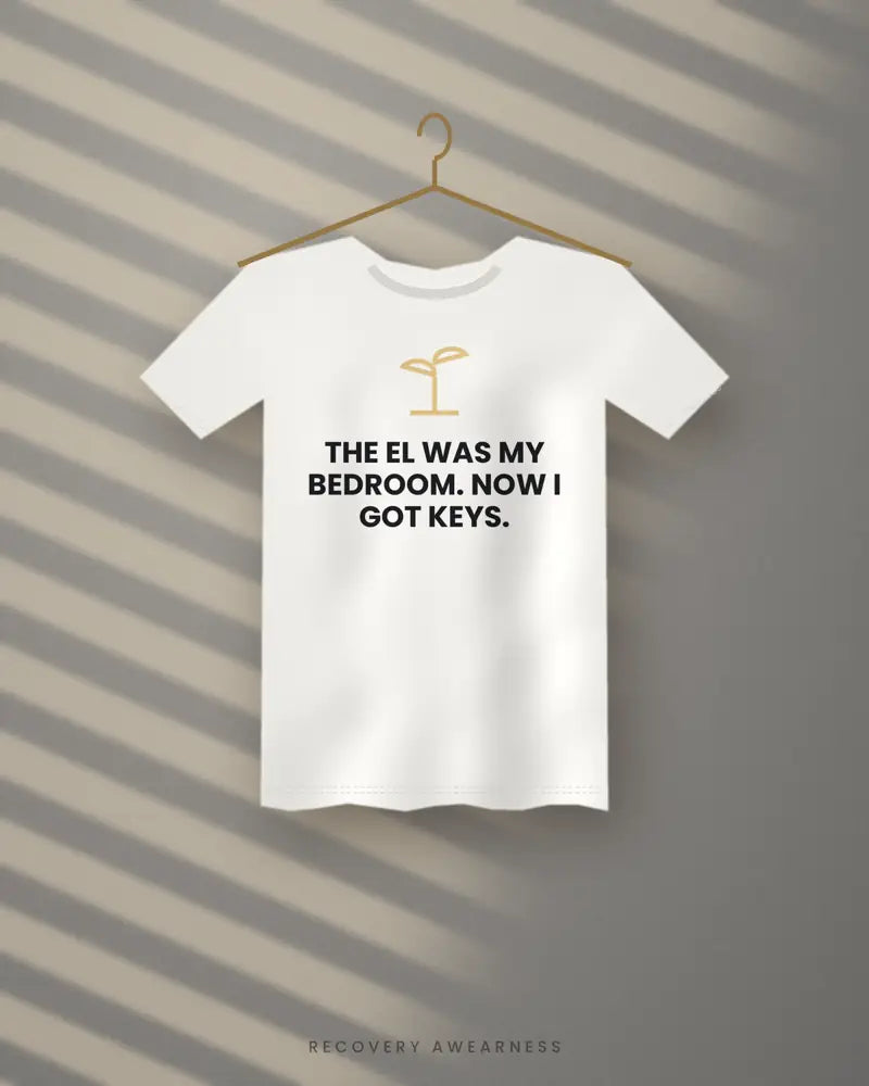 The El Was My Bedroom. Now I Got Keys. — white tee