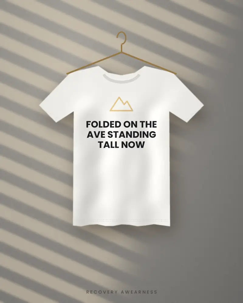 Folded On The Ave Standing Tall Now — white tee