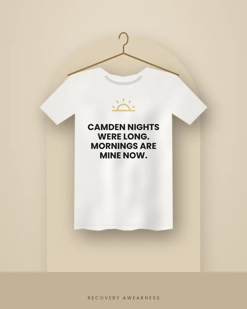 Camden Nights Were Long. Mornings Are Mine Now. — white tee