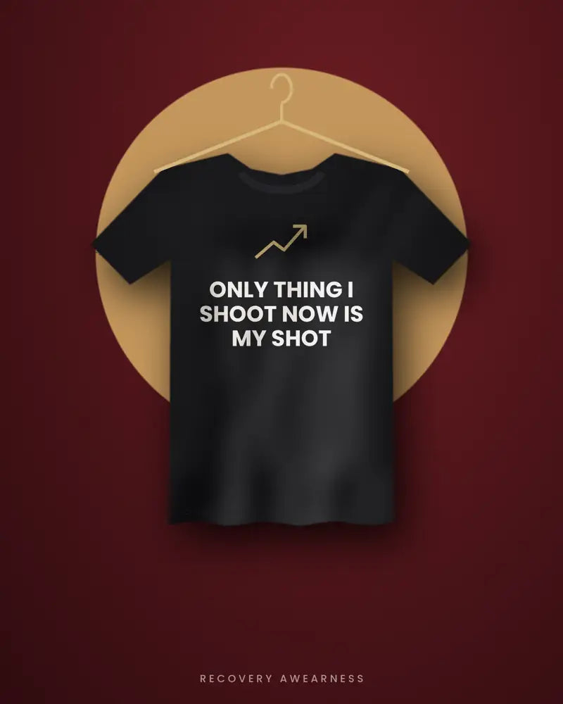 Only Thing I Shoot Now Is My Shot — black tee