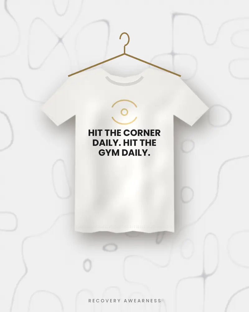 Hit The Corner Daily. Hit The Gym Daily. — white tee