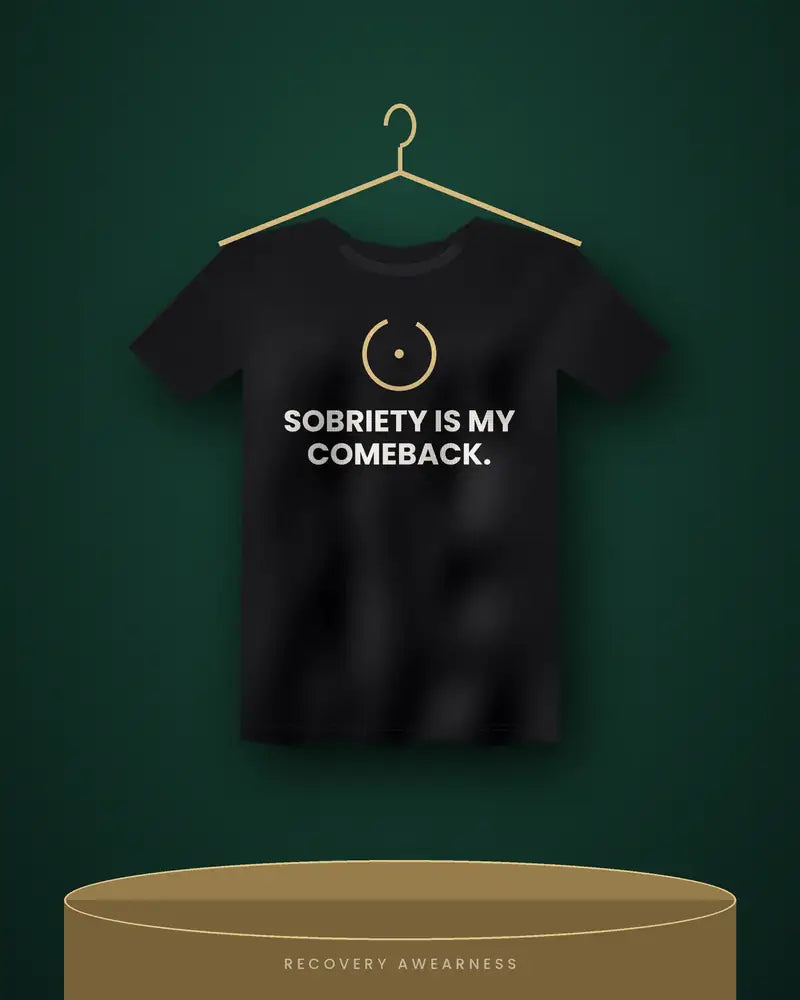 Sobriety Is My Comeback. — black tee