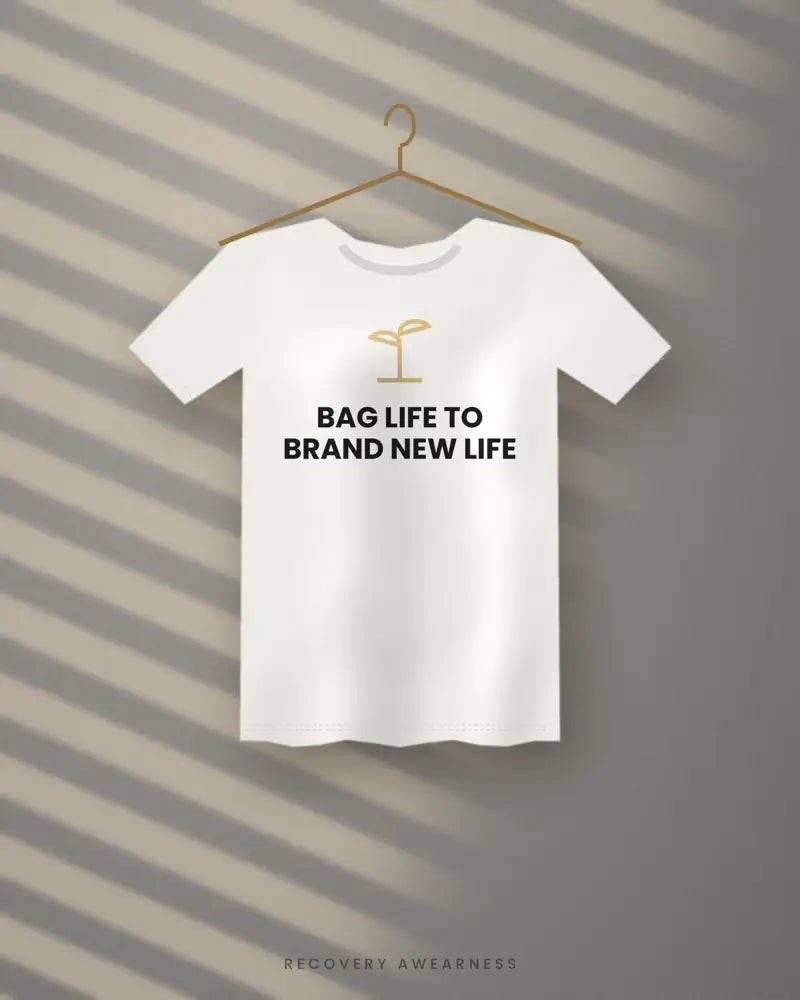 Bag Life To Brand New Life — white tee