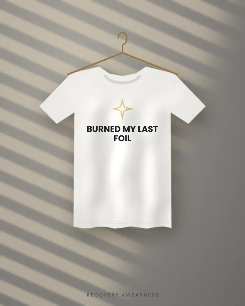 Burned My Last Foil — white tee