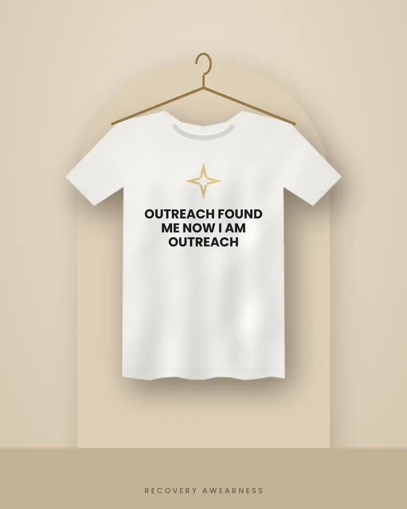 Outreach Found Me Now I Am Outreach — white tee