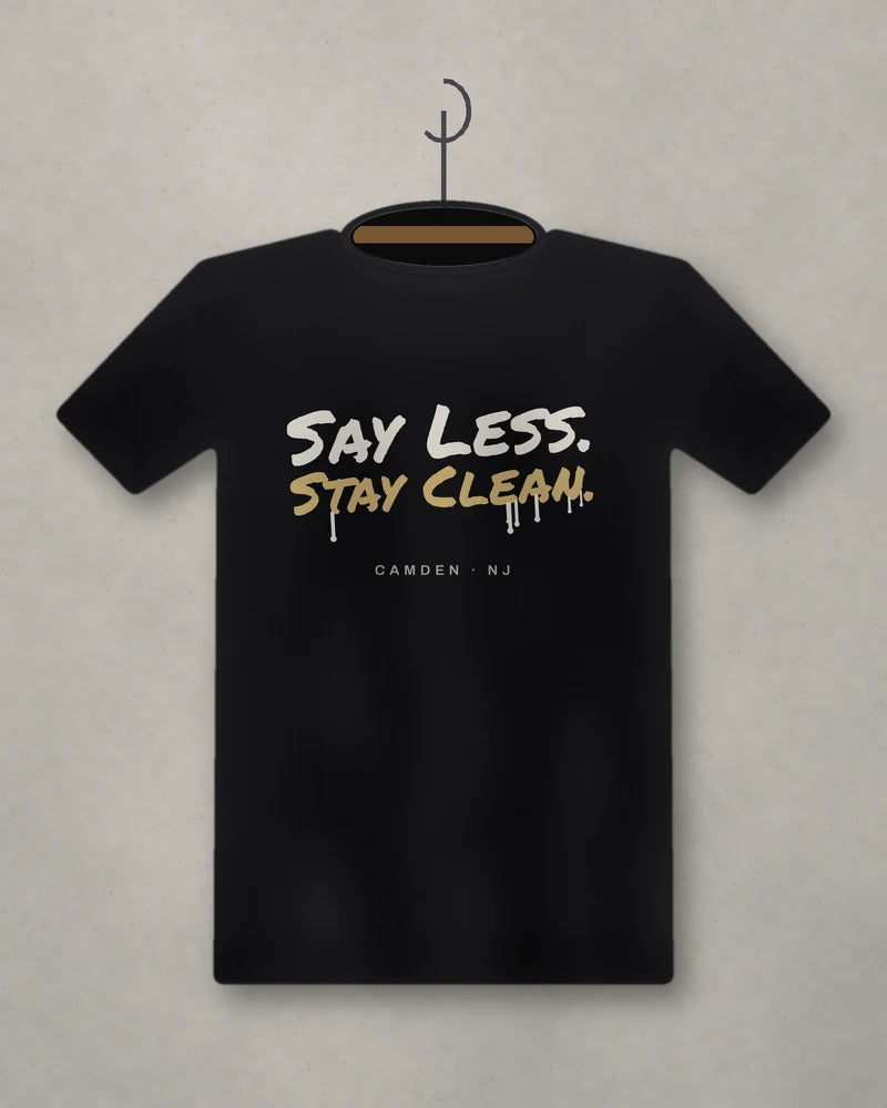 Say Less. Stay Clean. — black tee